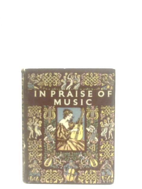 In Praise Of Music - An Anthology for Friends By John Palmer