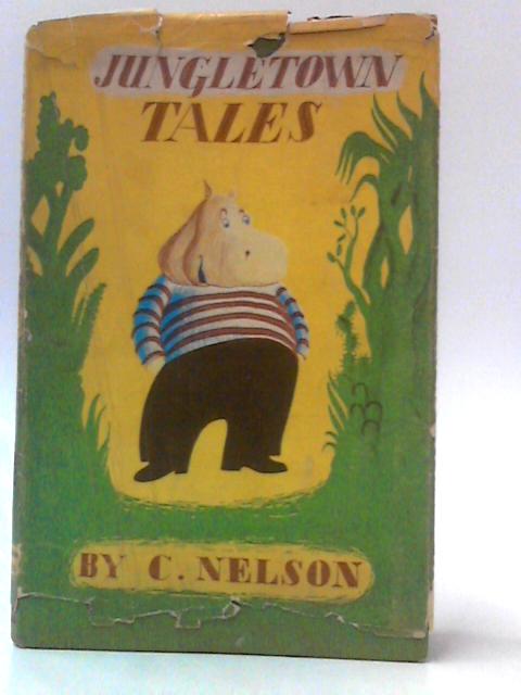 Jungle Town Tales By C. Nelson