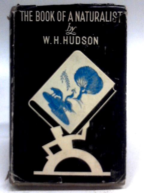 The Book of a Naturalist By W H Hudson