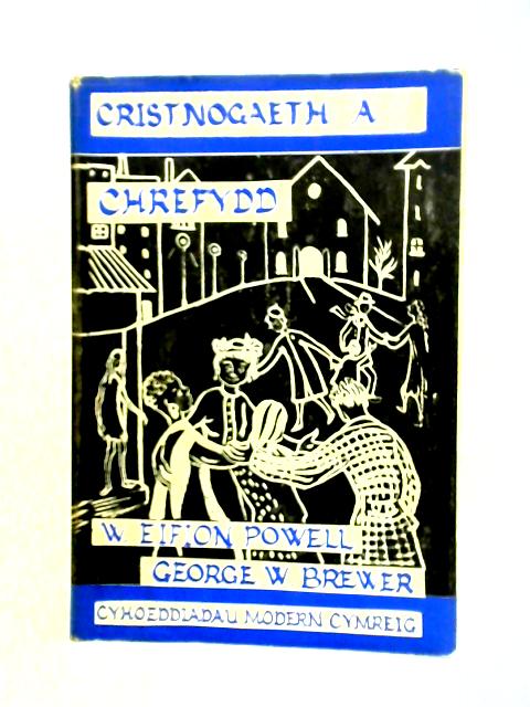 Cristnogaeth A Chrefydd By George W. Brewer