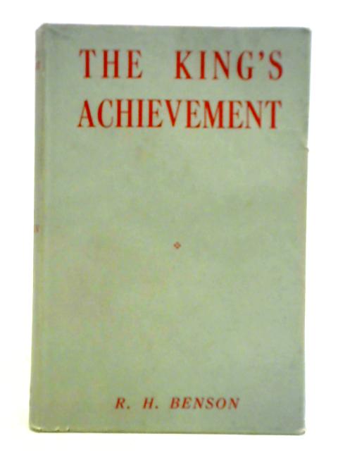 The King's Achievement By Robert Hugh Benson