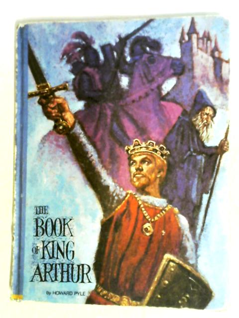 The Book of King Arthur By Howard Pyle