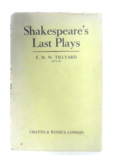 Shakespeare's Last Plays von E. M. W. Tillyard