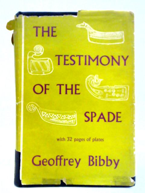 The Testimony of the Spade By Geoffrey Bibby