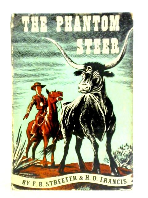 The Phantom Steer By Floyd B. Streeter H. D. Francis