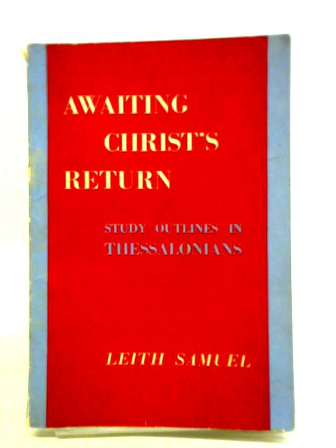 Awaiting Christ's Return By Leith Samuel