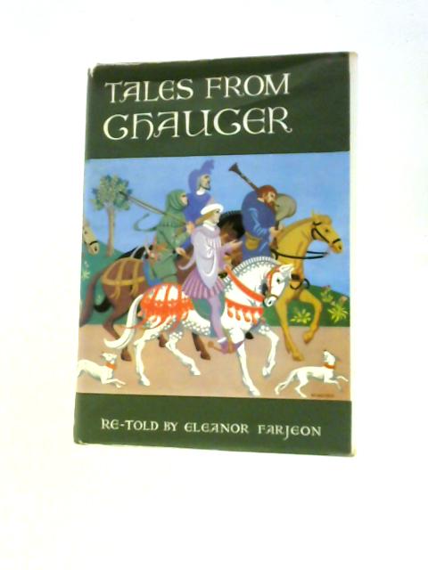 Tales From Chaucer Re-Told By Eleanor Farjeon, Chaucer