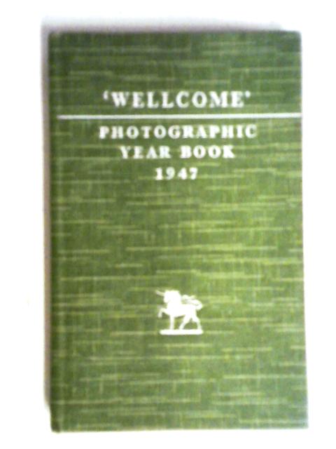 'Wellcome' Photographic Year Book 1947 By Anon