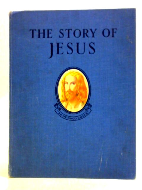 The Story of Jesus By Unstated