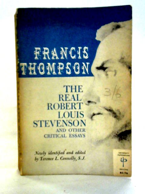 The Real Robert Louis Stevenson, And Other Critical Essays By Francis Thompson