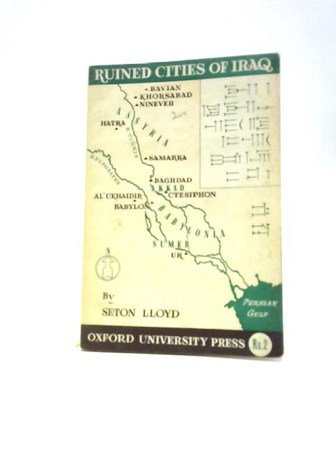 Ruined Cities of Iraq. Third Edition. Issued for the Iraq Government Directorate-General of Antiquities. von Seton Lloyd