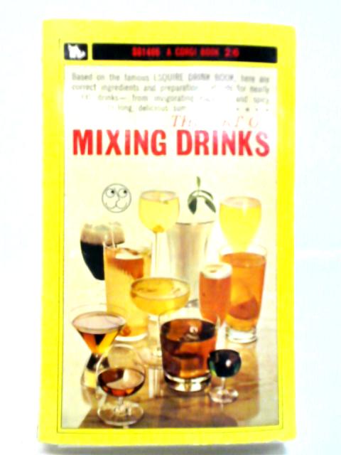 The Art Of Mixing Drinks: Based On 'Esquire' Drink Book. By Unstated