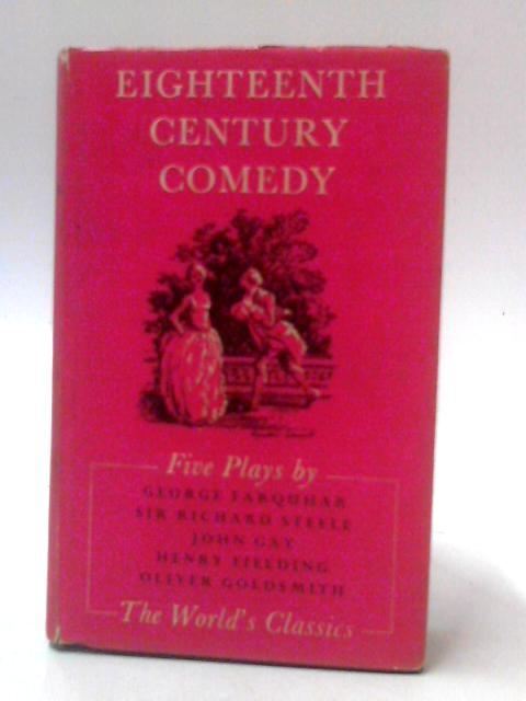 Eighteenth Century Comedy By W. D. Taylor