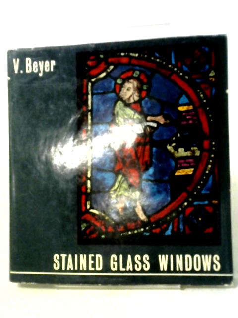Stained Glass Windows (Realms Of Art Series; No.3) By Victor Beyer