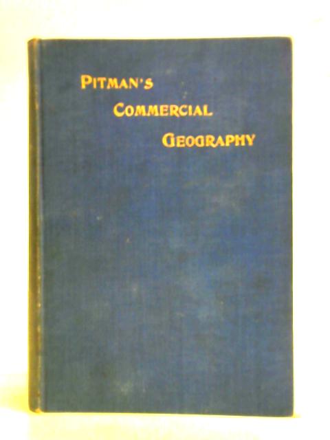 Pitman's Commercial Geography Of The World von Unstated