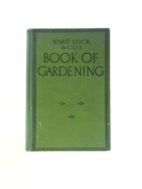 Ward, Lock & Co.'s Book of Gardening. An ABC of Garden Management By Various