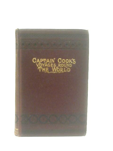 Narrative of Captain James Cook's Voyages Round The World, with an account of his life von Anon