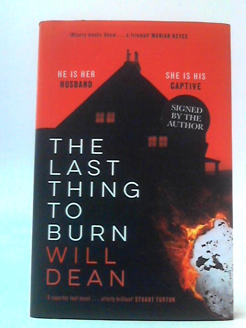 The Last Thing to Burn By Will Dean