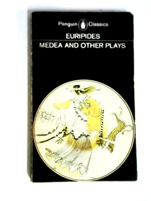 Medea and Other Plays By Euripides