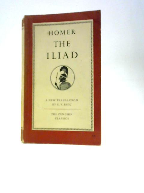 The Iliad von Homer E.V.Rieu (Trans.)