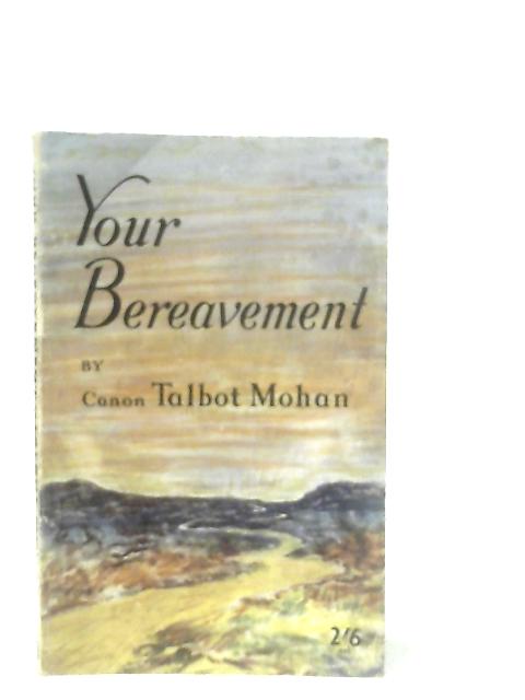 Your Bereavement (Christian Commitment S.) By T. G. Mohan
