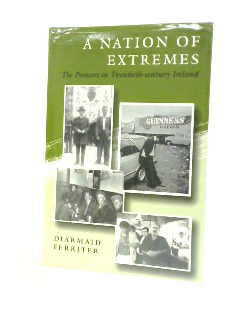 Nation of Extremes: Pioneers in Twentieth-century Ireland