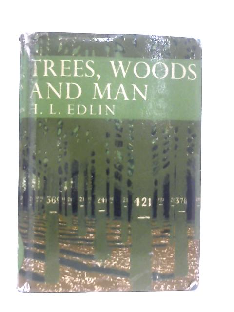 Trees, Woods & Man By Herbert L. Edlin