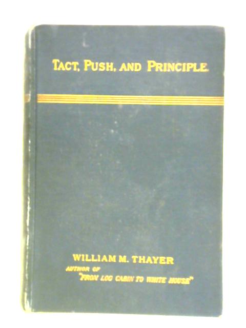 Tact, Push, and Principle By William B. Thayer