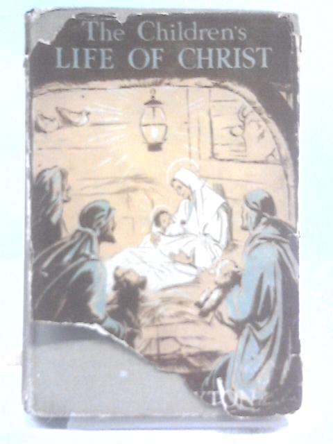 The Childrens Life Of Christ von Enid Blyton