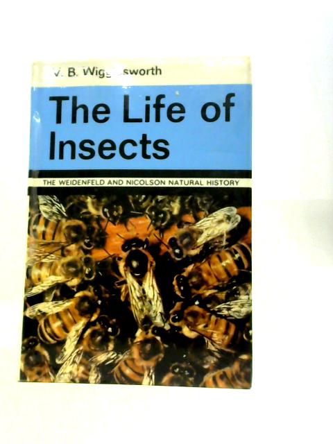 The Life of Insects (Natural History Series) By V.B.Wigglesworth