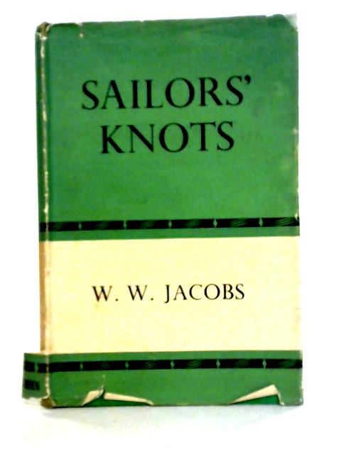 Sailor's Knots By W W Jacobs