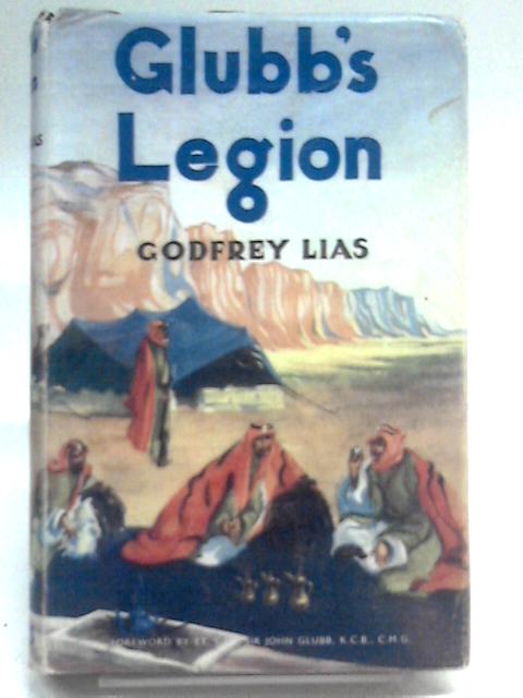 Glubb's Legion By Godfrey Lias