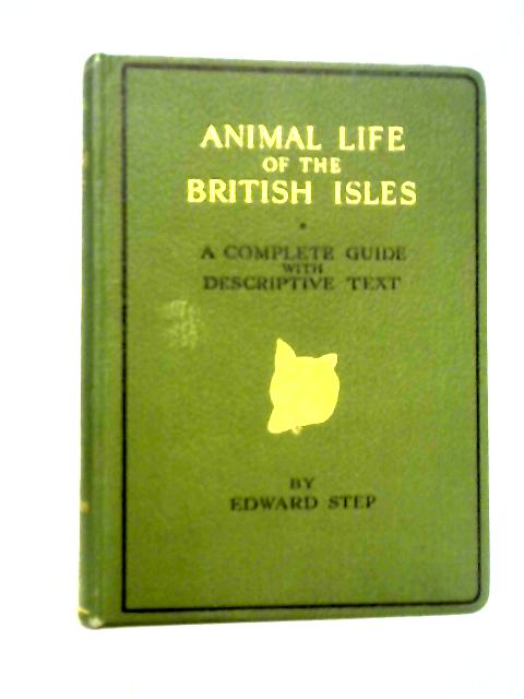 Animal Life Of The British Isles By Edward Step