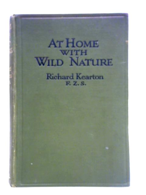 At Home with Wild Nature By Richard Kearton