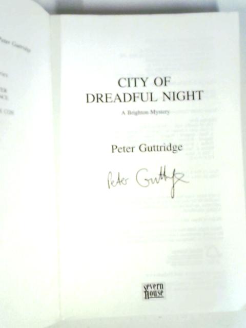 City of Dreadful Night: 1 (Brighton Trilogy) von Peter Guttridge