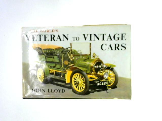 The World's Veteran To Vintage Cars von John Lloyd