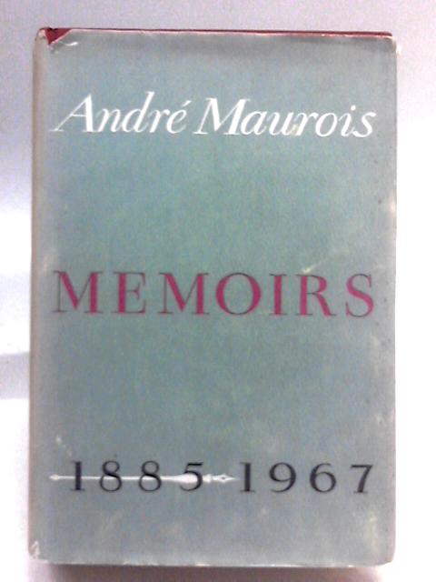 Memoirs, 1885-1967 (A Cass Canfield Book) By Andre Maurois