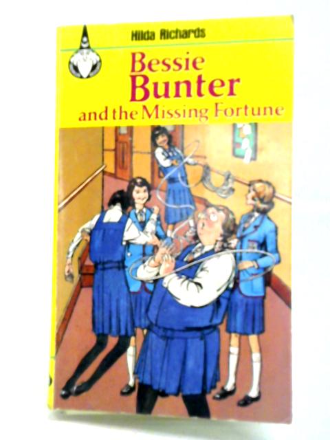 Bessie Bunter and the Missing Fortune von Hilda Richards