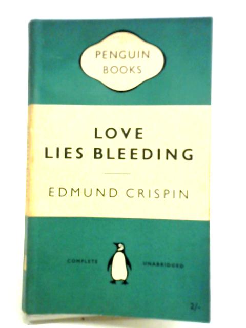Love Lies Bleeding By Edmund Crispin