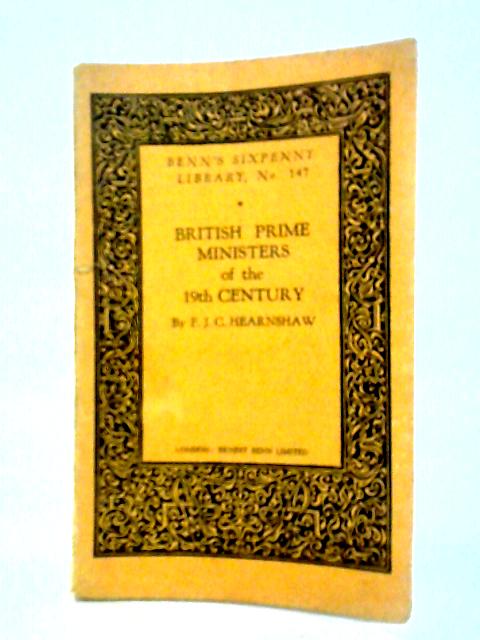 British Prime Ministers of the 19th Century By F J C Hearnshaw