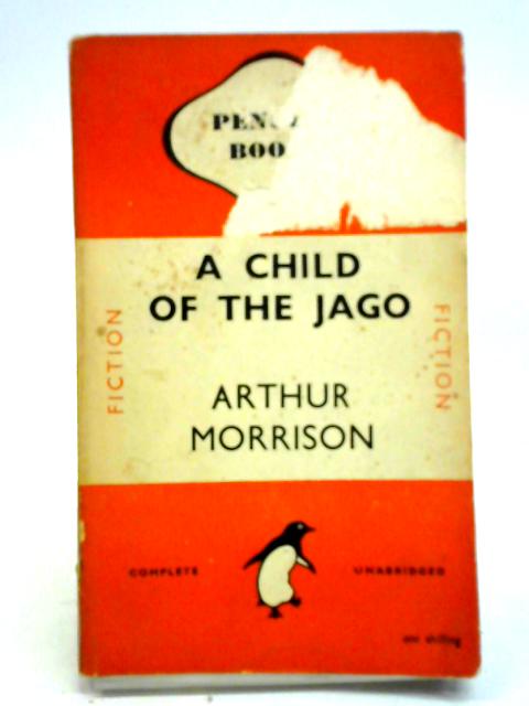 Child of the Jago By Arthur Morrison