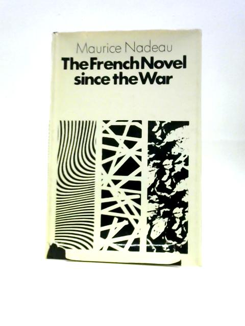 The French Novel Since the War By Maurice Nadeau