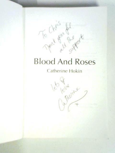 Blood And Roses By Catherine Hokin