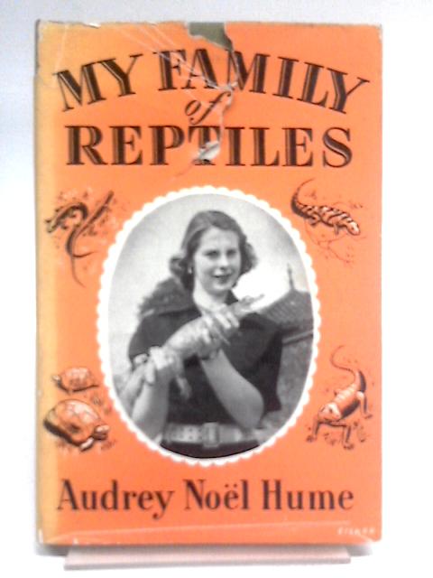 My Family Of Reptiles By Audrey Noel Hume