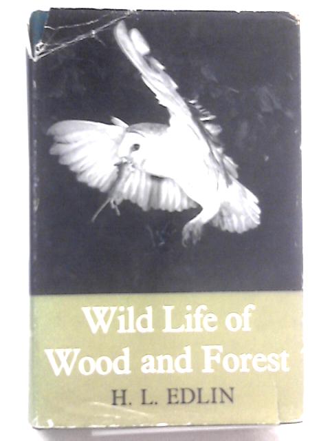 Wild Life of Wood and Forest von H.L. Edlin