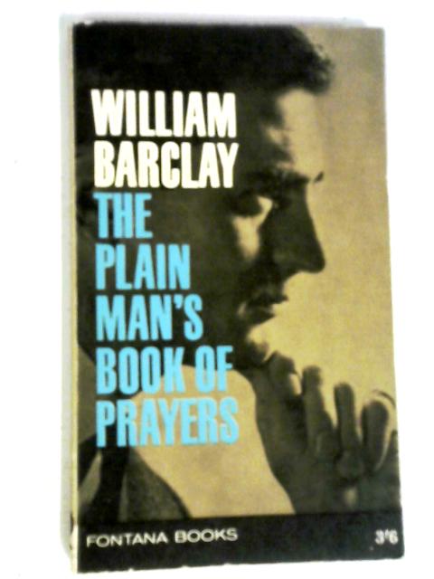 The Plain Man's Book Of Prayers von William Barclay