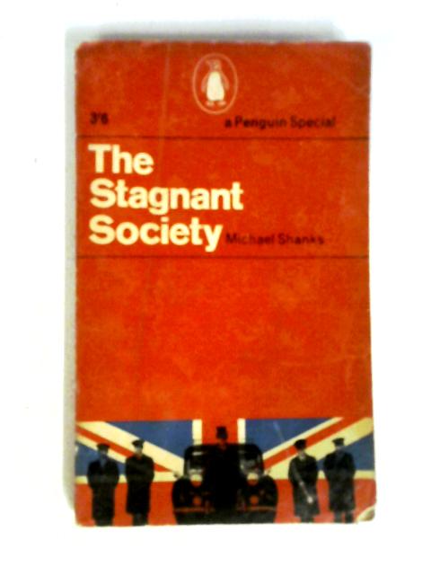The Stagnant Society: A Warning von Michael Shanks