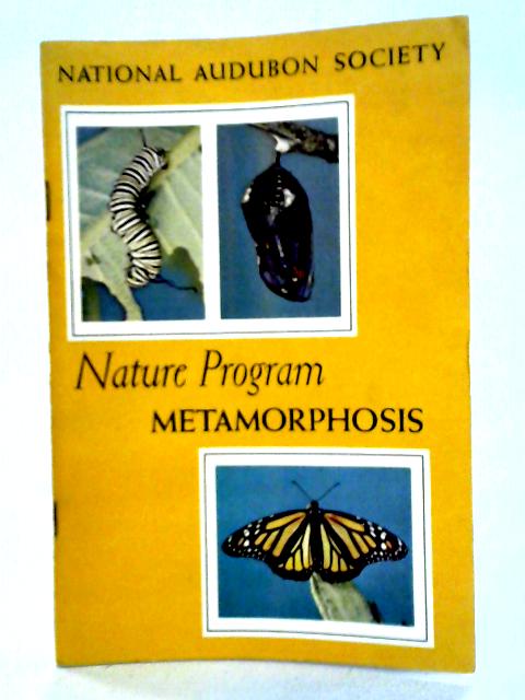 Metamorphosis: National Audubon Society By Alexander B. Klots