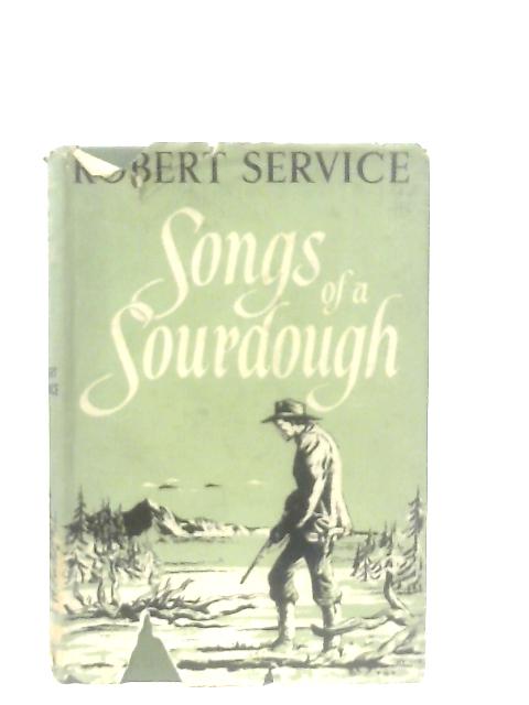 Songs of a Sourdough von Robert Service