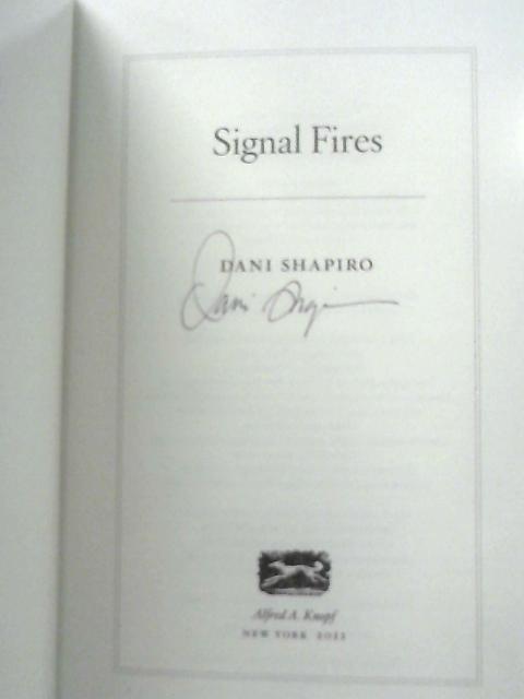 Signal Fires By Dani Shapiro